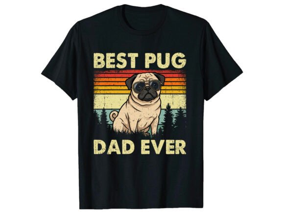 A Review of the Best Pug Dad T-Shirt Graphics for Content Publishing