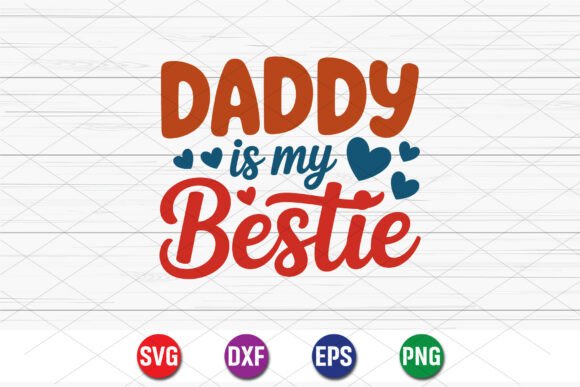 Daddy is My Bestie: A Design Asset Review for Graphics & T-Shirt Projects