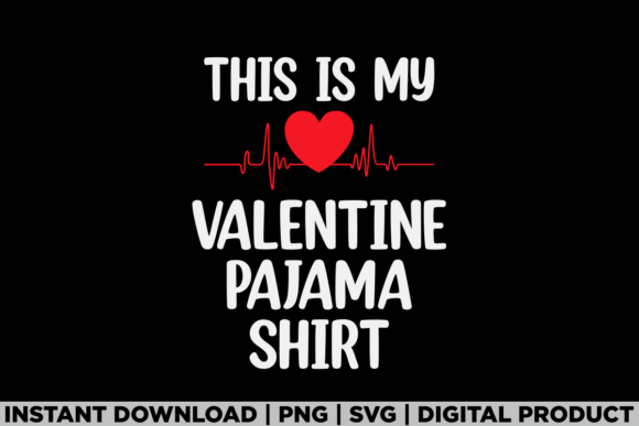 Design Review: Funny Valentines Day This My Pajama Tee