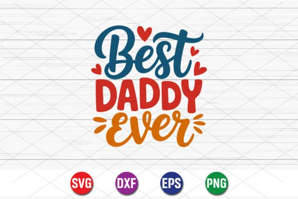 Evaluating the Best Daddy Ever Design for Blog & Website Graphics