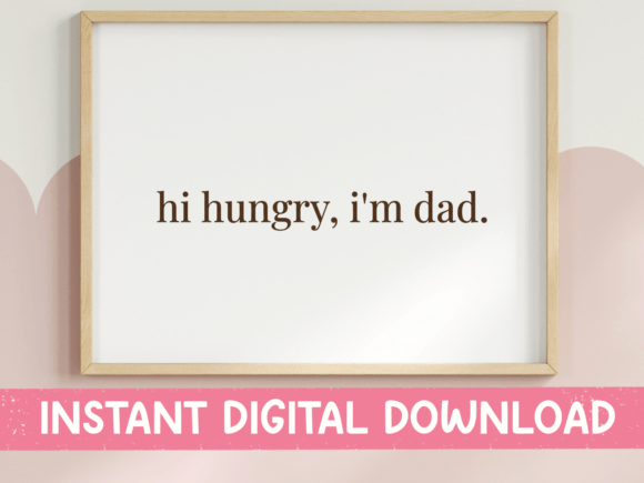 Hi Hungry I'm Dad Graphics for Modern T-Shirt Designs