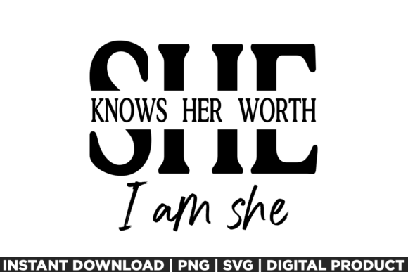 She Knows Her Women Empowerment Graphics for T-Shirt Designs